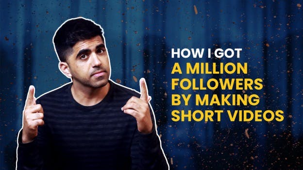 How I Got A Million Followers By Making Short Videos