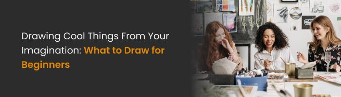 Banner - What to Draw for Beginners | Nas Academy